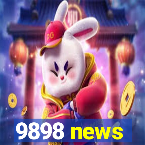 9898 news